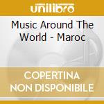 Music Around The World - Maroc cd