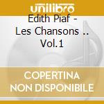 Edith Piaf - Les Chansons .. Vol.1 cd