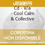 Cd - V/a - Cool Calm & Collective cd