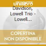 Davidson, Lowell Trio - Lowell Davidson Trio cd