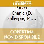 Parker, Charlie (D. Gillespie, M. Davis, - Live Comprehensive Performances, Vol. 1 cd musicale di PARKER CHARLIE