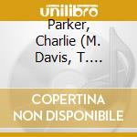 Parker, Charlie (M. Davis, T. Dameron, C - Live Broadcasts Performances, Vol.2 cd musicale di PARKER CHARLIE