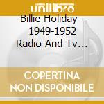 Billie Holiday - 1949-1952 Radio And Tv Broadcasts cd