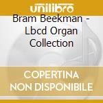 Bram Beekman - Lbcd Organ Collection cd