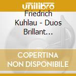 Friedrich Kuhlau - Duos Brillant Op.110 Nr.1-3 Fur Flute & Klavier cd