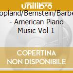 Copland/Bernstein/Barber - American Piano Music Vol 1