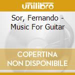 Sor, Fernando - Music For Guitar cd musicale di Sor, Fernando
