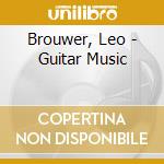 Brouwer, Leo - Guitar Music cd