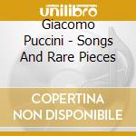 Giacomo Puccini - Songs And Rare Pieces cd