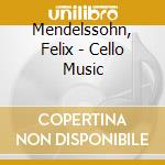 Mendelssohn, Felix - Cello Music cd