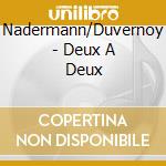 Nadermann/Duvernoy - Deux A Deux cd