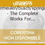 Vermeulen/busch/springuel - The Complete Works For Fortepiano Trio (2 Cd) cd musicale di Vermeulen/busch/springuel