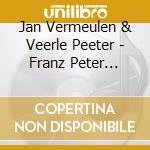 Jan Vermeulen & Veerle Peeter - Franz Peter Schubert: Works For Four Hands Vol. 7 cd musicale di Jan Vermeulen & Veerle Peeter