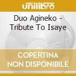 Duo Agineko - Tribute To Isaye cd musicale di Duo Agineko