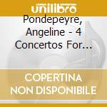 Pondepeyre, Angeline - 4 Concertos For Piano And Orchestra (2 Cd) cd musicale di Pondepeyre, Angeline