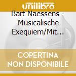 Bart Naessens - Musicalische Exequiem/Mit Fried Und cd