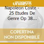 Napoleon Coste - 25 Etudes De Genre Op 38 - Claudio Giuliani cd musicale di Napoleon Coste