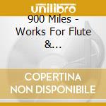 900 Miles - Works For Flute & Piano/Natalie Jarzabek / Various cd