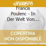Francis Poulenc - In Der Welt Von Paul Elua cd