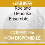Roeland Hendrikx Ensemble - Clarinet Quintet/Grand Duo Concerta cd musicale di Roeland Hendrikx Ensemble