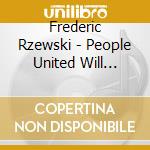 Frederic Rzewski - People United Will Never cd