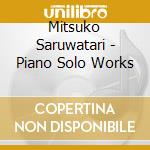 Mitsuko Saruwatari - Piano Solo Works cd
