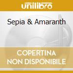 Sepia & Amaranth cd musicale