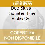 Duo Sluys - Sonaten Fuer Violine & Klavier cd musicale di Duo Sluys