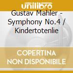 Gustav Mahler - Symphony No.4 / Kindertotenlie cd