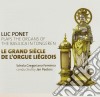 Luc Ponet - Le Grand Siecle De L'Orgue Liegeois cd