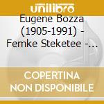 Eugene Bozza (1905-1991) - Femke Steketee - La Fille Et Le Saxophone cd