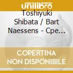 Toshiyuki Shibata / Bart Naessens - Cpe Bach: Sonatas For Flute & Continuo cd