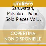Saruwatari, Mitsuko - Piano Solo Pieces Vol 2 cd musicale