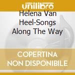Helena Van Heel-Songs Along The Way cd