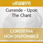 Currende - Upon The Chant cd