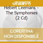 Hebert Leemans - The Symphonies (2 Cd) cd