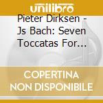 Pieter Dirksen - Js Bach: Seven Toccatas For Harpsichord cd