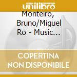 Monteiro, Bruno/Miguel Ro - Music For Violin, Cello.. cd musicale