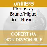 Monteiro, Bruno/Miguel Ro - Music For Violin, Cello.. cd