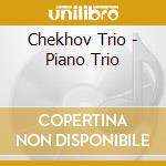 Chekhov Trio - Piano Trio cd