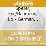 Speller, Eric/Baumann, Lo - German Baroque Sonatas.. cd