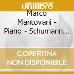 Marco Mantovani - Piano - Schumann Hommage A Eta Hofmann cd musicale