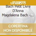 Bach Petit Livre D'Anna Magdalena Bach - Jan Vermeulen, Piano cd musicale