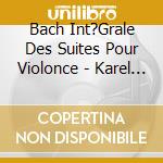 Bach Int?Grale Des Suites Pour Violonce - Karel Steylaerts (2 Cd) cd