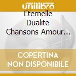 Eternelle Dualite Chansons Amour Et Gue - Florian Just, Baryton cd musicale
