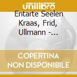 Entarte Seelen Kraas, Frid, Ullmann - Ensemble Nova Sonantia cd