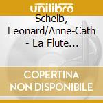 Schelb, Leonard/Anne-Cath - La Flute De Monsieur.. cd