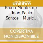 Bruno Monteiro / Joao Paulo Santos - Music For Violin & Piano. The Franco-Belgian Album cd