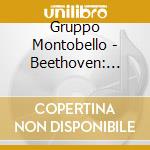 Gruppo Montobello - Beethoven: Violin Roma... cd musicale