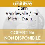 Daan Vandewalle / Jan Mich - Daan Janssens: A Suivre (2 Cd) cd